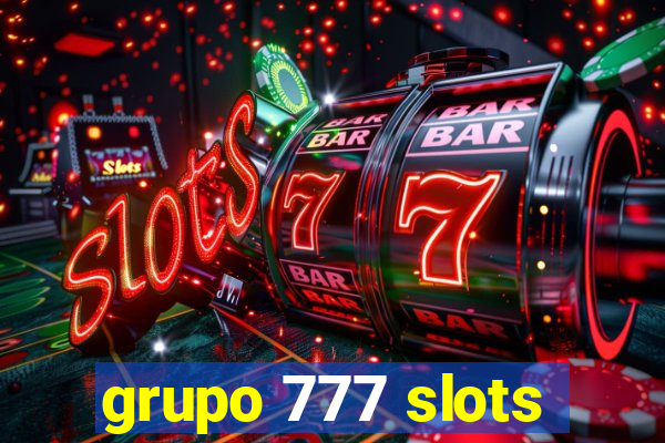 grupo 777 slots